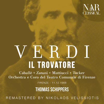 シングル/Il Trovatore, IGV 31, Act I: ”E il padre？ Brevi e tristi giorni visse！” (Ferrando, Coro)/Orchestra del Teatro Comunale di Firenze, Thomas Schippers, Ivo Vinco, Coro del Teatro Comunale di Firenze