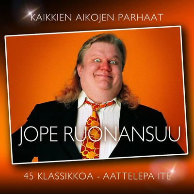 アルバム/Kaikkien aikojen parhaat - 45 klassikkoa/Jope Ruonansuu