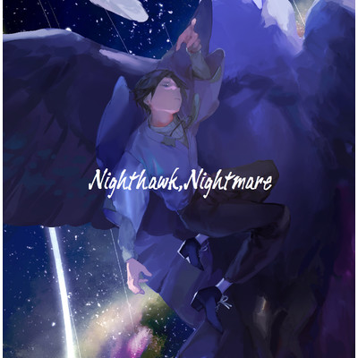 Nighthawk,Nightmare/赤乃わい