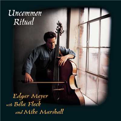 Uncommon Ritual/Edgar Meyer／Bela Fleck／Mike Marshall