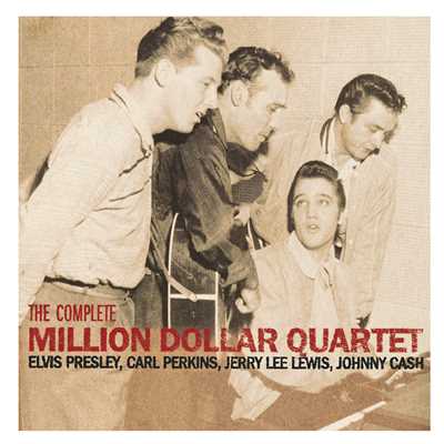 The Complete Million Dollar Quartet/Elvis Presley／Carl Perkins／Jerry Lee Lewis／Johnny Cash