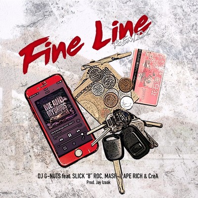 シングル/Fine Line (Remix) [feat. SLICK”8”ROC, MASH-I, APE RICH & CreA]/DJ G-Nuts