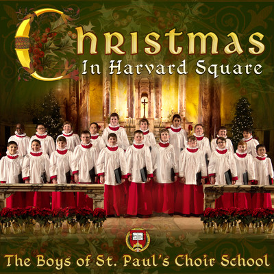 Christmas In Harvard Square/The Boys of St. Paul's Choir School