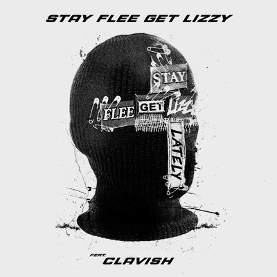 シングル/Lately (Explicit)/Stay Flee Get Lizzy／Clavish