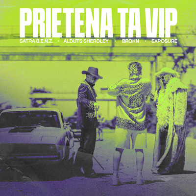Prietena ta (Explicit) (featuring Alduts Sherdley／VIP)/Satra B.E.N.Z.／BROKN／EXPOSURE