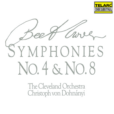 Beethoven: Symphonies Nos. 4 & 8/クリストフ・フォン・ドホナーニ／クリーヴランド管弦楽団