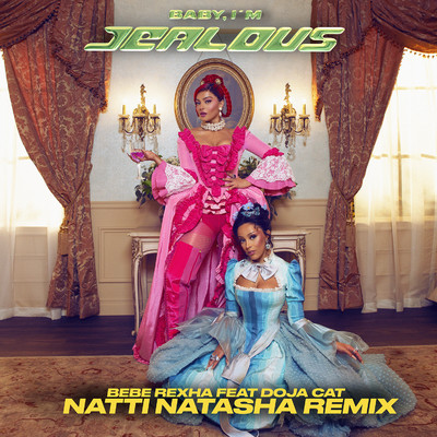 シングル/Baby, I'm Jealous (feat. Doja Cat) [Natti Natasha Remix]/Bebe Rexha