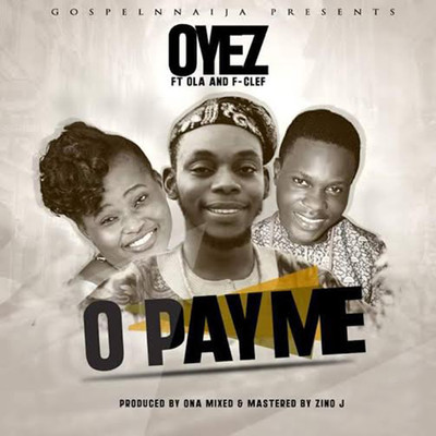 O Pay Me (feat. Ola & F-Clef)/Oyez！