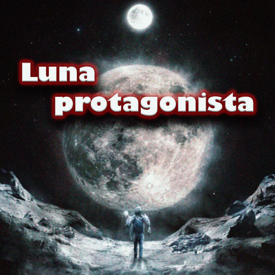 Luna protagonista/Racodio Bz