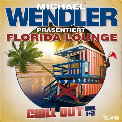 アルバム/Florida Lounge Chill Out, Vol. 1 & 2/Michael Wendler