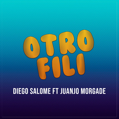 シングル/Otro Fili (feat. Juanjo Morgade)/Diego Salome
