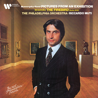 Mussorgsky, Ravel: Pictures from an Exhibition - Stravinsky: Suite from The Firebird/Philadelphia Orchestra & Riccardo Muti