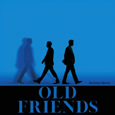 Old Friends/Antoine Girard