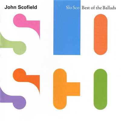 Slo Sco: Best Of The Ballads/ジョン・スコフィールド