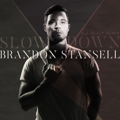 シングル/Slow Down (A.J. Sealy Remix)/Brandon Stansell