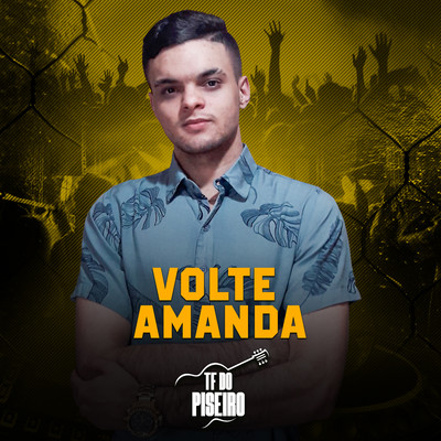 Volte Amanda/TF do Piseiro