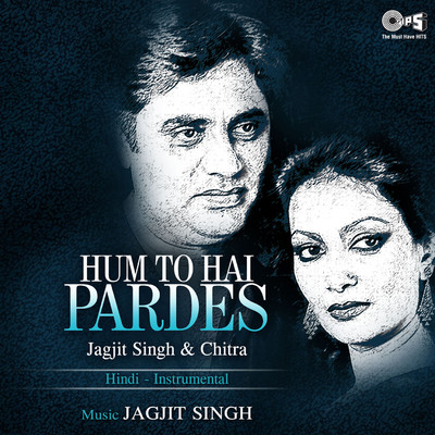 Hum To Hai Pardes/Jagjit Singh