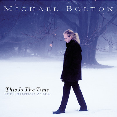This Is The Time - The Christmas Album/Michael Bolton