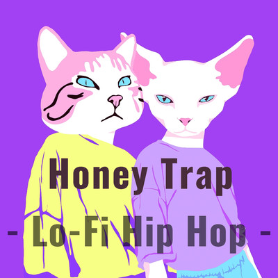 Honey Trap- Lo-Fi Hip Hop -/Lo-Fi Chill