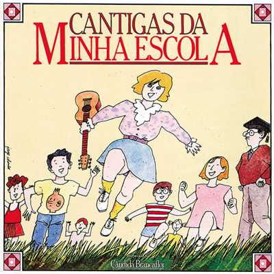 アルバム/Cantigas Da Minha Escola/Candida Branca Flor