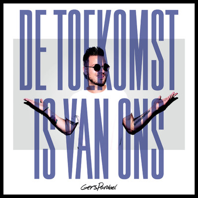 アルバム/De Toekomst Is Van Ons (Explicit)/Gers Pardoel