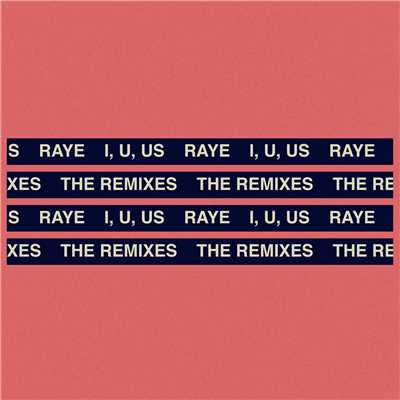 I, U, Us (AlunaGeorge Remix)/レイ