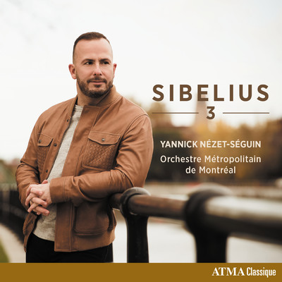 アルバム/Sibelius 3/Orchestre Metropolitain／ヤニック・ネゼ=セガン