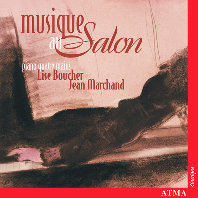 Musique Au Salon: Music for Piano 4 Hands/Lise Boucher／Jean Marchand