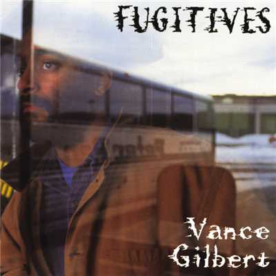 Fugitives/Vance Gilbert