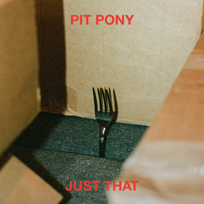 シングル/Just That/Pit Pony