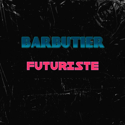 Futuriste/Barbutier