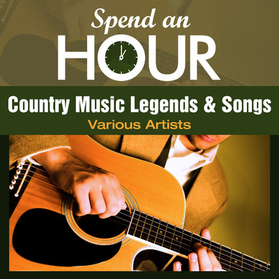 アルバム/Spend an Hour with Country Music Legends and Songs/Various Artists