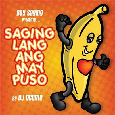 Boy Saging Presents:  Saging Lang Ang May Puso