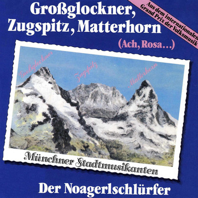 Grossglockner, Zugspitz, Matterhorn/Munchner Stadtmusikanten