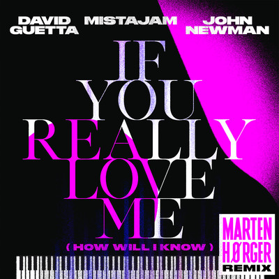 If You Really Love Me (How Will I Know) [Marten Horger Remix]/David Guetta x MistaJam x John Newman