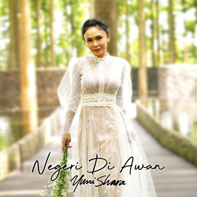 シングル/Negeri Di Awan/Yuni Shara