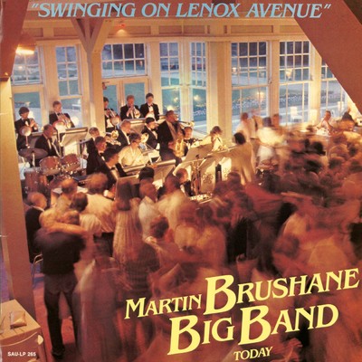Today Swingin' On Lenox Avenue/Martin Brushane Big Band