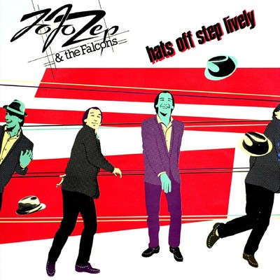 Hats Off Step Lively/Jo Jo Zep & The Falcons