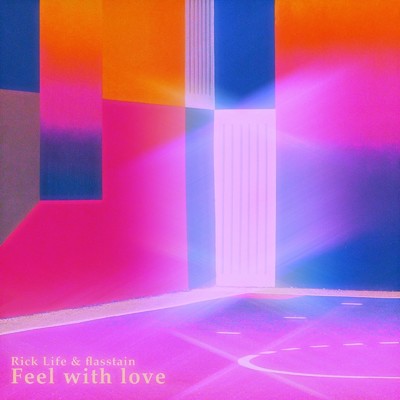 Feel with love/Rick Life & flasstain
