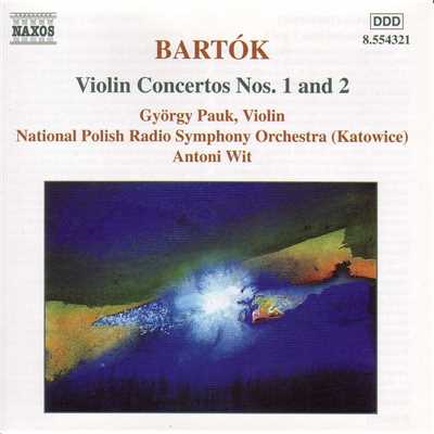バルトーク: ヴァイオリン協奏曲第1番, 第2番/アントニ・ヴィト(指揮)／ジェルジ・パウク(ヴァイオリン)／ポーランド国立放送交響楽団