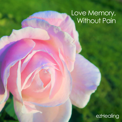 アルバム/Love Memory, Without Pain/ezHealing