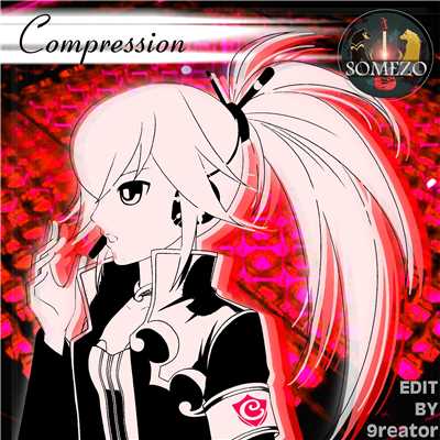 シングル/Compression feat.CUL/SOMEZO