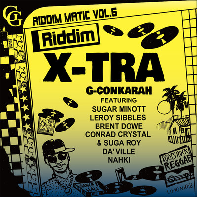 アルバム/Riddim Matic Vol.6- Riddim X-Tra/G-Conkarah