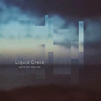 シングル/Liquid Grace (feat. Hop-chan)/yaseta