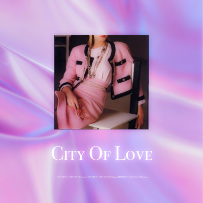 CITY OF LOVE (feat. Yani Melancholy, Sixxx, N0Va & bizu)/NEO DISCO