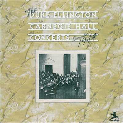 The Duke Ellington Carnegie Hall Concerts, December 1944/デューク・エリントン