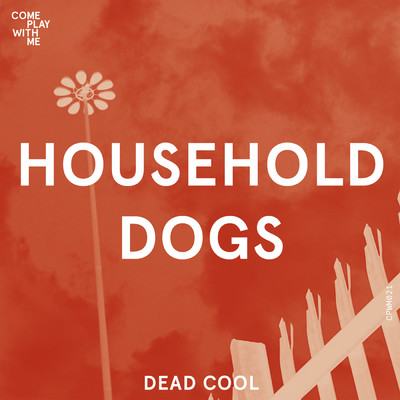シングル/Dead Cool/Household Dogs