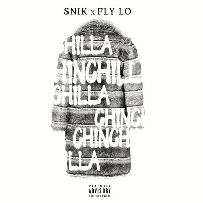 Chinchilla (Explicit)/SNIK／Fly Lo／Mike G