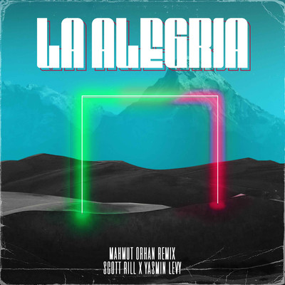 La alegria (Mahmut Orhan Remix)/Scott Rill／Yasmin Levy