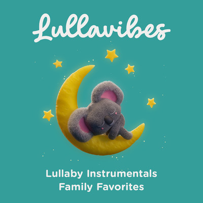 Lullaby Instrumentals: Family Favorites/Lullavibes